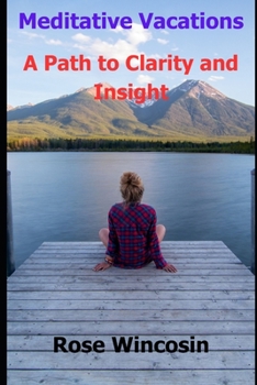 Paperback Meditative Vacations: A Path to Clarity and Insight Book