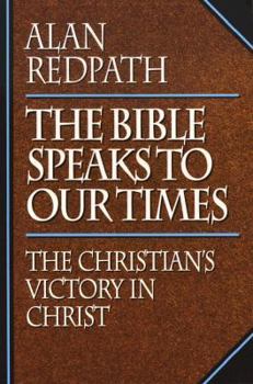 Paperback Bible Speaks to Our Times: The Christian's Victory in Christ Book