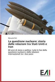 Paperback La questione nucleare: storia delle relazioni tra Stati Uniti e Iran [Italian] Book