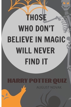 Paperback Those Who Don't Believe in Magic Will Never Find It: Winter Harry Potter Quiz Book