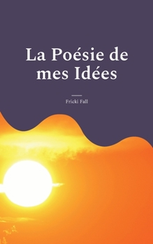 Paperback La Poésie de mes Idées [French] Book