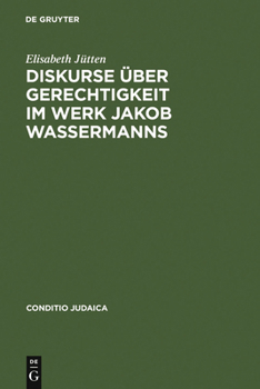 Hardcover Diskurse über Gerechtigkeit im Werk Jakob Wassermanns [German] Book