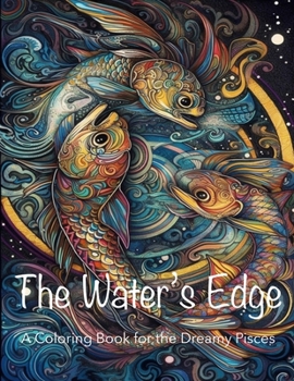 Paperback The Water's Edge: A Coloring Book for the Dreamy Pisces Book