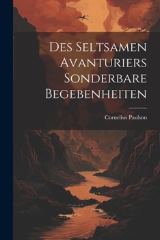 Paperback Des seltsamen avanturiers sonderbare Begebenheiten [German] Book
