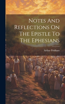 Hardcover Notes And Reflections On The Epistle To The Ephesians Book