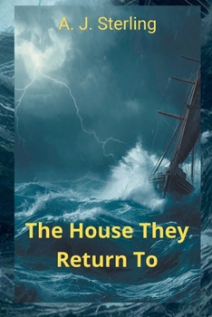 Paperback The House They Return To: Some Doors Should Never Be Opened - Unless You Carry Love Through the Storm Book