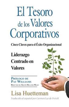 Paperback El Tesoro de los Valores Corporativos: Cinco claves para el éxito organizacional Liderazgo centrado en valores [Spanish] Book