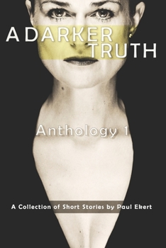 Paperback A Darker Truth: Anthology 1 Book