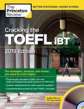 Paperback Cracking the TOEFL IBT with Audio CD, 2019 Edition: The Strategies, Practice, and Review You Need to Score Higher Book
