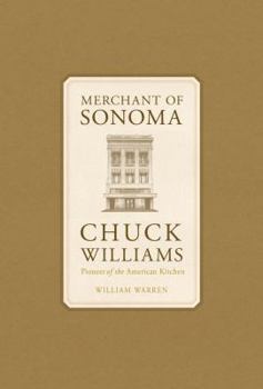 Hardcover Merchant of Sonoma: Pioneer of the American Kitchen Book