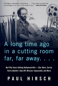 Hardcover A Long Time Ago in a Cutting Room Far, Far Away: My Fifty Years Editing Hollywood Hits--Star Wars, Carrie, Ferris Bueller's Day Off, Mission: Impossib Book