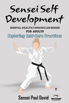 Paperback Sensei Self Development - Mental Health Chronicles Series - Exploring Self-Care Practices Book