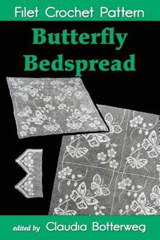 Paperback Butterfly Bedspread Filet Crochet Pattern: Complete Instructions and Chart Book