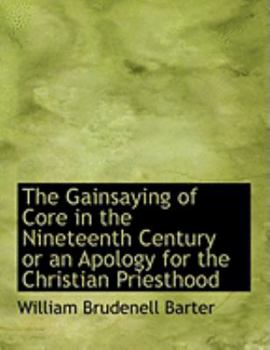 The Gainsaying of Core in the Nineteenth Century or an Apology for the Christian Priesthood