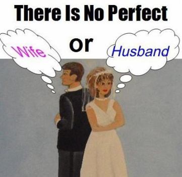 Paperback There Is No Perfect Husband or Wife Book