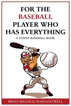 Paperback For the Baseball Fan Who Has Everything: A Funny Baseball Book