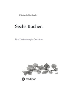 Paperback Sechs Buchen: Eine Umkreisung in Gedanken [German] Book
