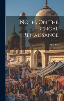 Hardcover Notes On The Bengal Renaissance Book