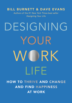 Hardcover Designing Your Work Life: How to Thrive and Change and Find Happiness at Work Book