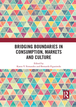 Paperback Bridging Boundaries in Consumption, Markets and Culture Book