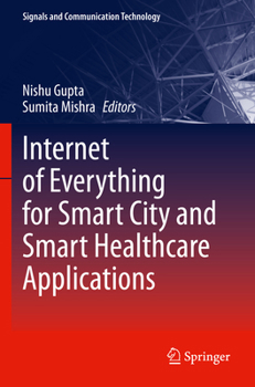 Paperback Internet of Everything for Smart City and Smart Healthcare Applications Book