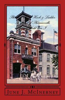 Paperback Phoenix Hose, Hook & Ladder: A Novel of Phoenixville during World War I Book