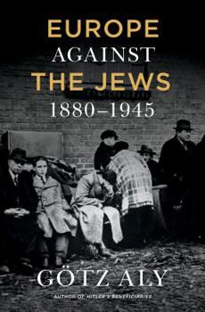 Hardcover Europe Against the Jews, 1880-1945 Book