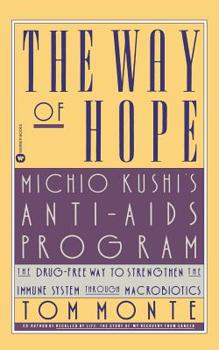 Paperback The Way of Hope: Michio Kushi's Anti-AIDS Program Book