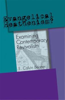 Paperback Evangelical Heathenism?: Examing Contemporary Revivalism Book