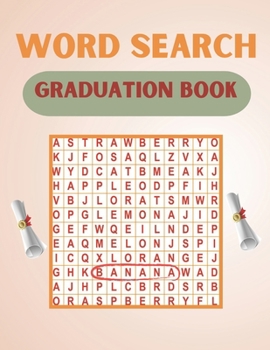 Paperback Graduation word search Book: A Word Search Graduation Puzzles Book For Adults Great for improving Persistence and Problem Solving Skills Workbook R Book