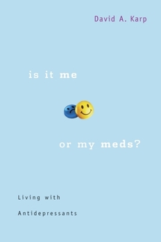 Paperback Is It Me or My Meds?: Living with Antidepressants Book