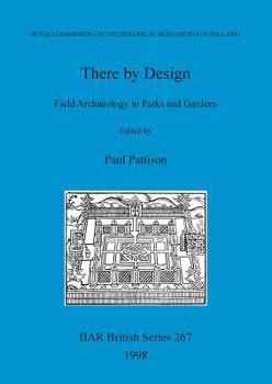 Paperback There by Design: Field Archaeology in Parks and Gardens Book
