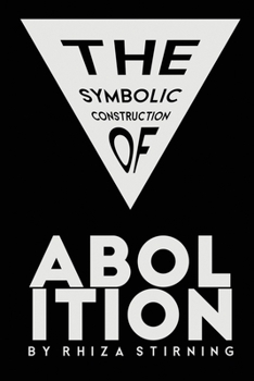 The Symbolic Construction of Abolition (1)