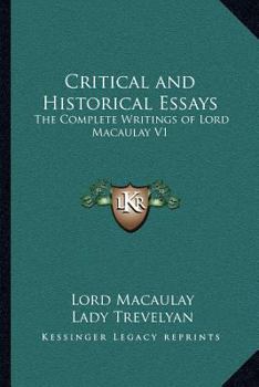 Critical and Historical Essays: The Complete Writings of Lord Macaulay V1