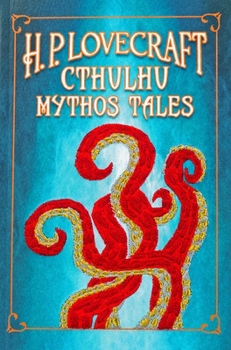 H.P. Lovecraft - The Complete Cthulhu Mythos Tales - with Tipped-in Poster