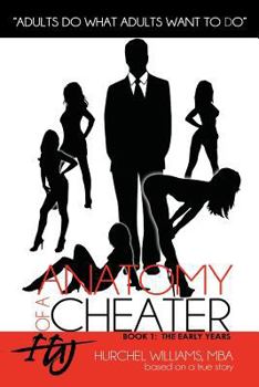 Paperback Anatomy of a Cheater: Book 1: The Early Years Book