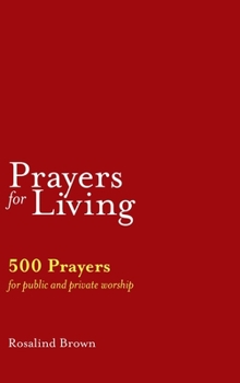 Hardcover Prayers for Living: 500 Prayers for Public and Private Worship Book