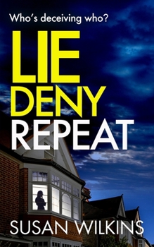 Lie Deny Repeat: Who's deceiving who? A shadowy psychological thriller with a shocking ending. - Book #3 of the Jo Boden