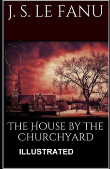 Paperback The House by the Church-Yard Illustrated Book