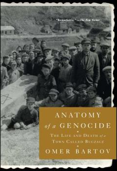 Paperback Anatomy of a Genocide: The Life and Death of a Town Called Buczacz Book