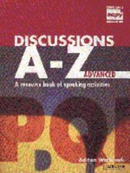 Discussions A-Z Advanced Teacher's book: A Resource Book of Speaking Activities - Book  of the Cambridge Copy Collection