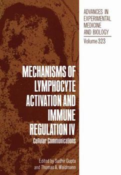Mechanisms of Lymphocyte Activation and Immune Regulation IV: Cellular Communications (Advances in Experimental Medicine and Biology)