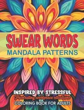 Paperback Mandalas & Swear Word: Coloring Therapy: 8.5x11: Stress Relief & Mindful Expression Book