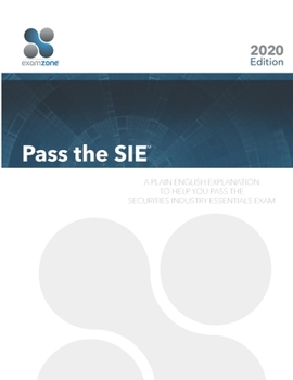 Paperback Pass The SIE: A Plain English Explanation To Help You Pass The Securities Industry Essentials Exam Book