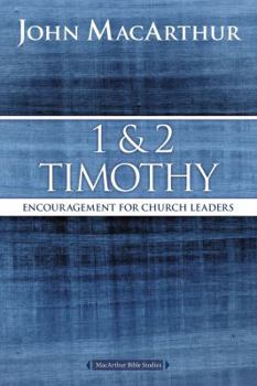 1 & 2 Timothy: Encouragement for Church Leaders - Book  of the MacArthur New Testament Commentary Series