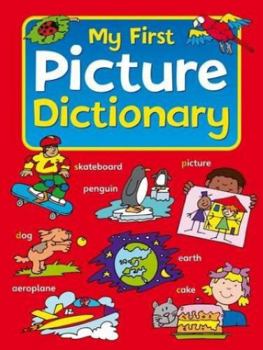 Hardcover My First Picture Dictionary: Over 700 Words, Each Accompanied by a Sentence Providing Con Book