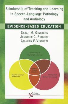 Paperback Scholarship of Teaching and Learning in Speech-Lanuage Pathology and Audiology: Evidence-Based Education Book