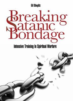 Paperback Breaking Satanic Bondage: Intensive Training in Spiritual Warfare Book