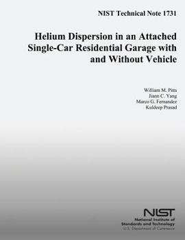 Paperback NIST Technical Note 1731 Helium Dispersion in an Attached Single-Car Residential Garbage with and Without Vehicle Book