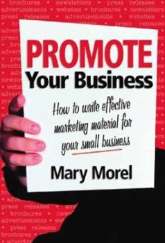 Paperback Promote Your Business: How to Write Effective Marketing Material for Your Small Business Book